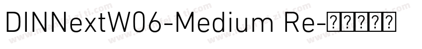 DINNextW06-Medium Re字体转换